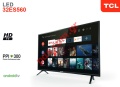 Television TCL LED 32ES560 FLAT SMAR T ANDROID HD READY Black Box (LIMITED STOCK CONTACT FOR STOCK)